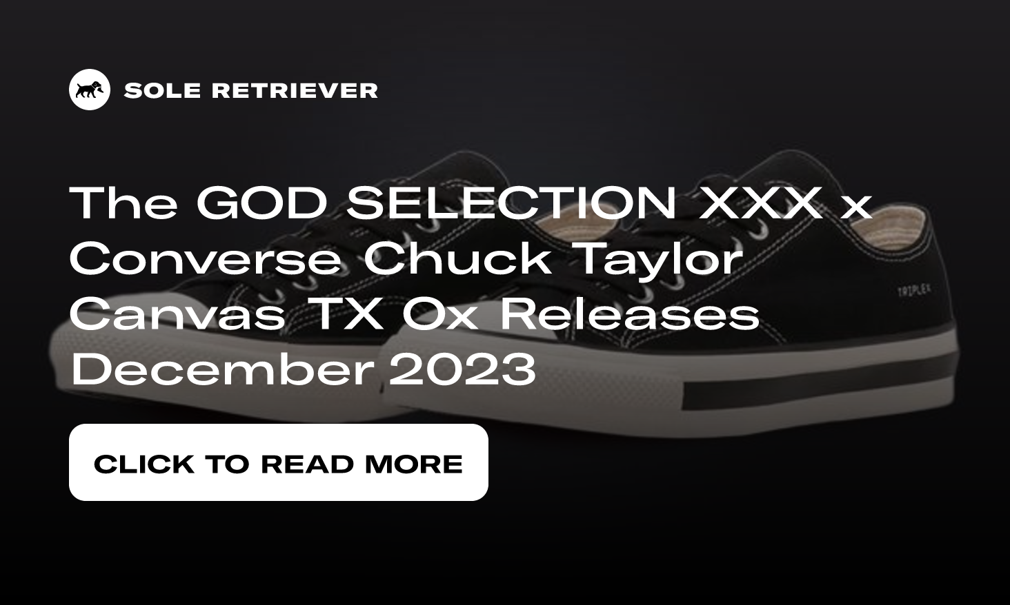 The GOD SELECTION XXX x Converse Chuck Taylor Canvas TX Ox