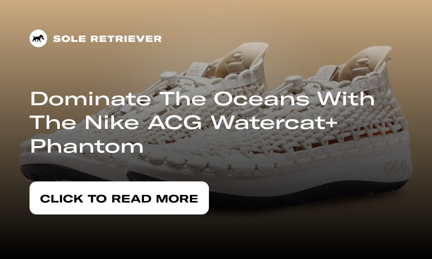 Dominate The Oceans With The Nike ACG Watercat+ Phantom