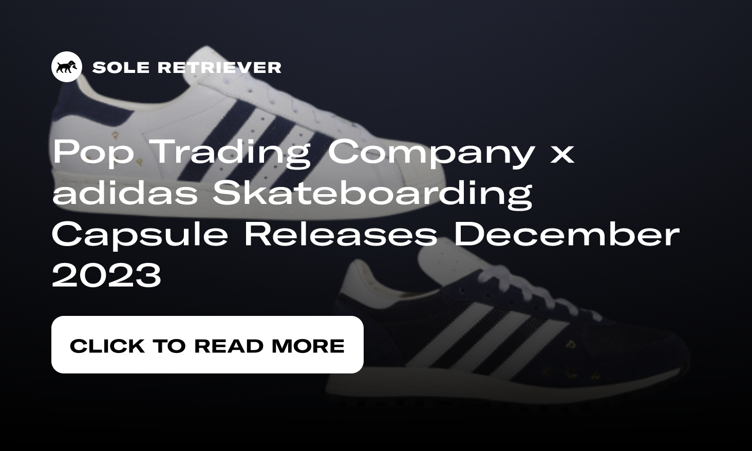 Pop Trading Company x adidas Skateboarding Capsule Releases 