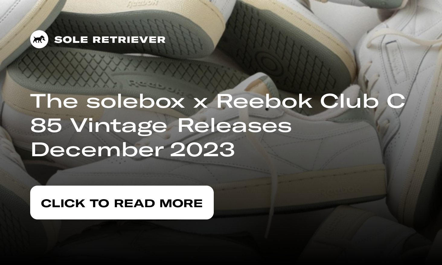 The solebox x Reebok Club C 85 Vintage Releases December 2023